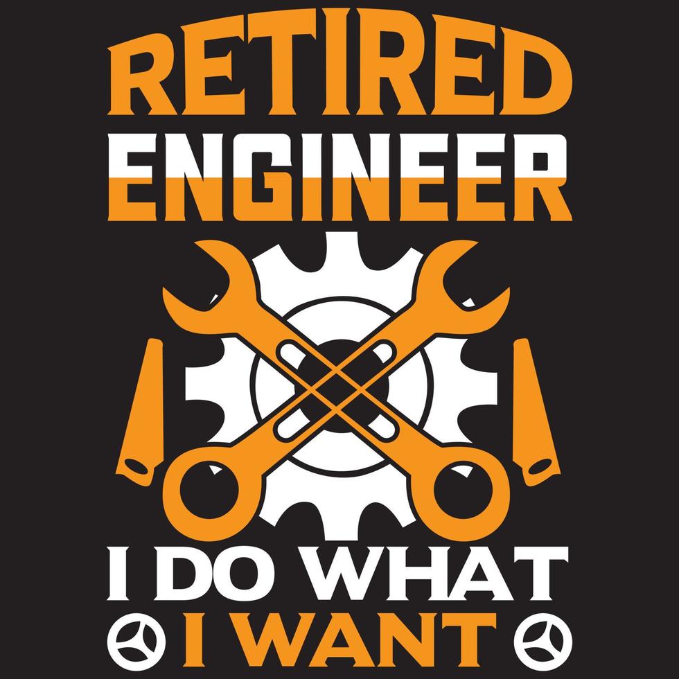 retired engineer i do what i want vector