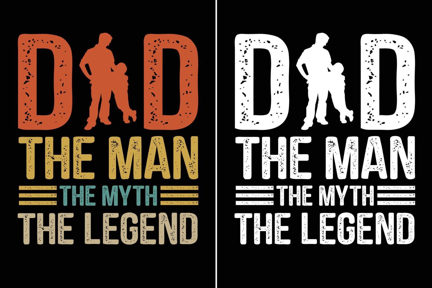 Dad The Man The Myth The Legend T Shirt Design vector
