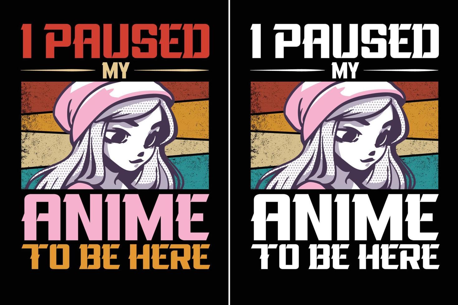 I Paused My Anime To Be Here Anime Lover T Shirt Design vector