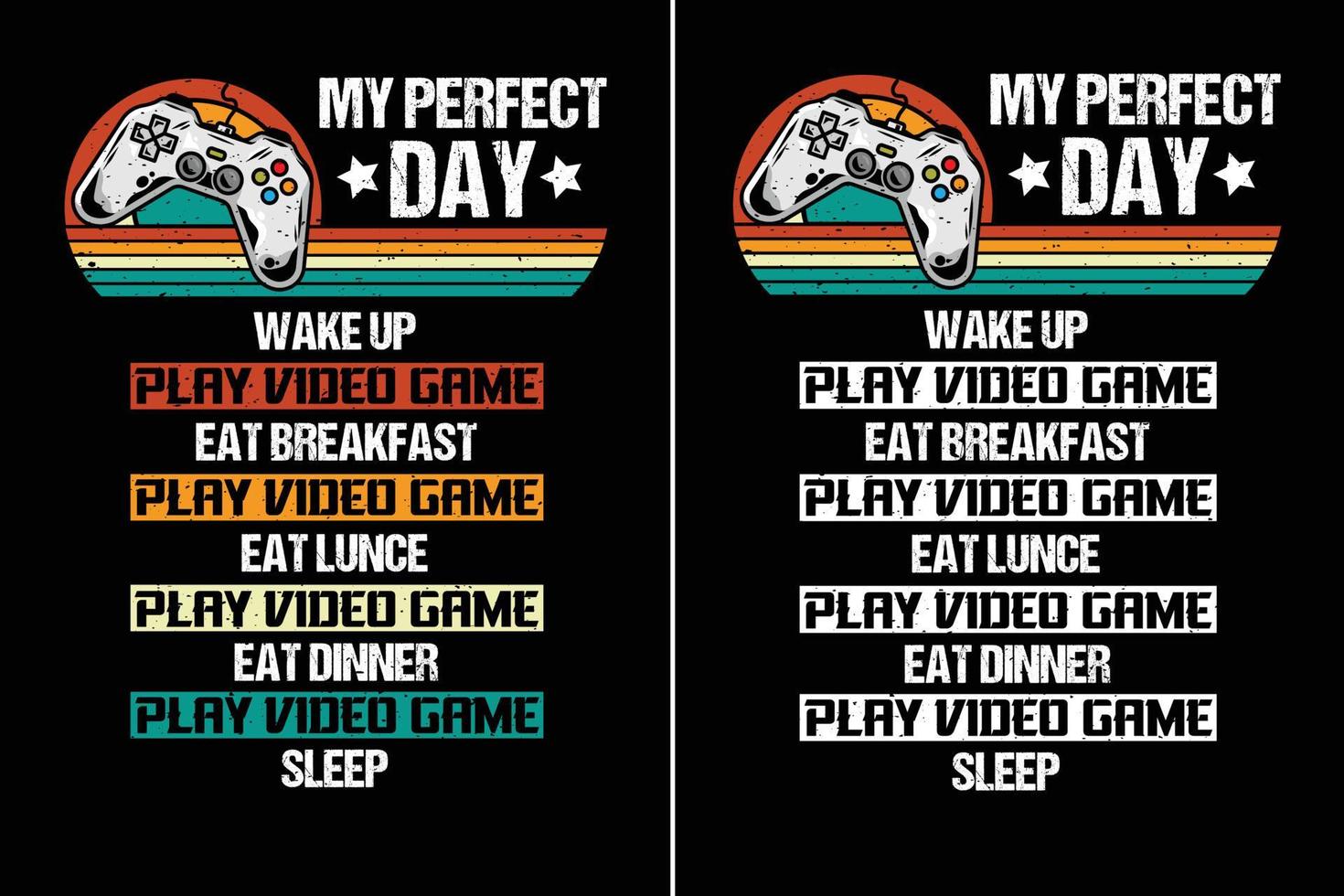 My Perfect Day Play Video Game T Shirt Design vector