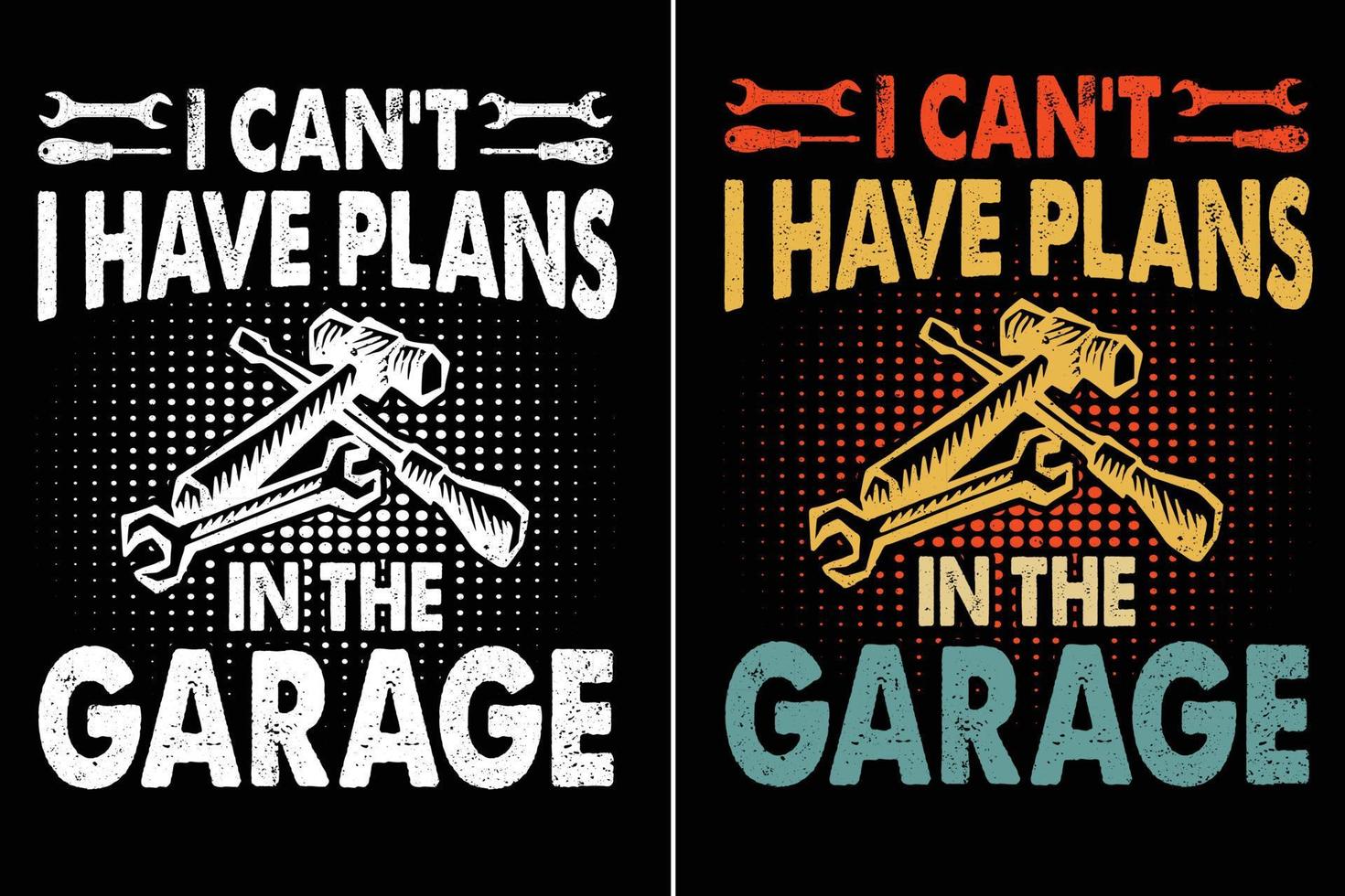 I Have Plans in The Garage T Shirt Design vector