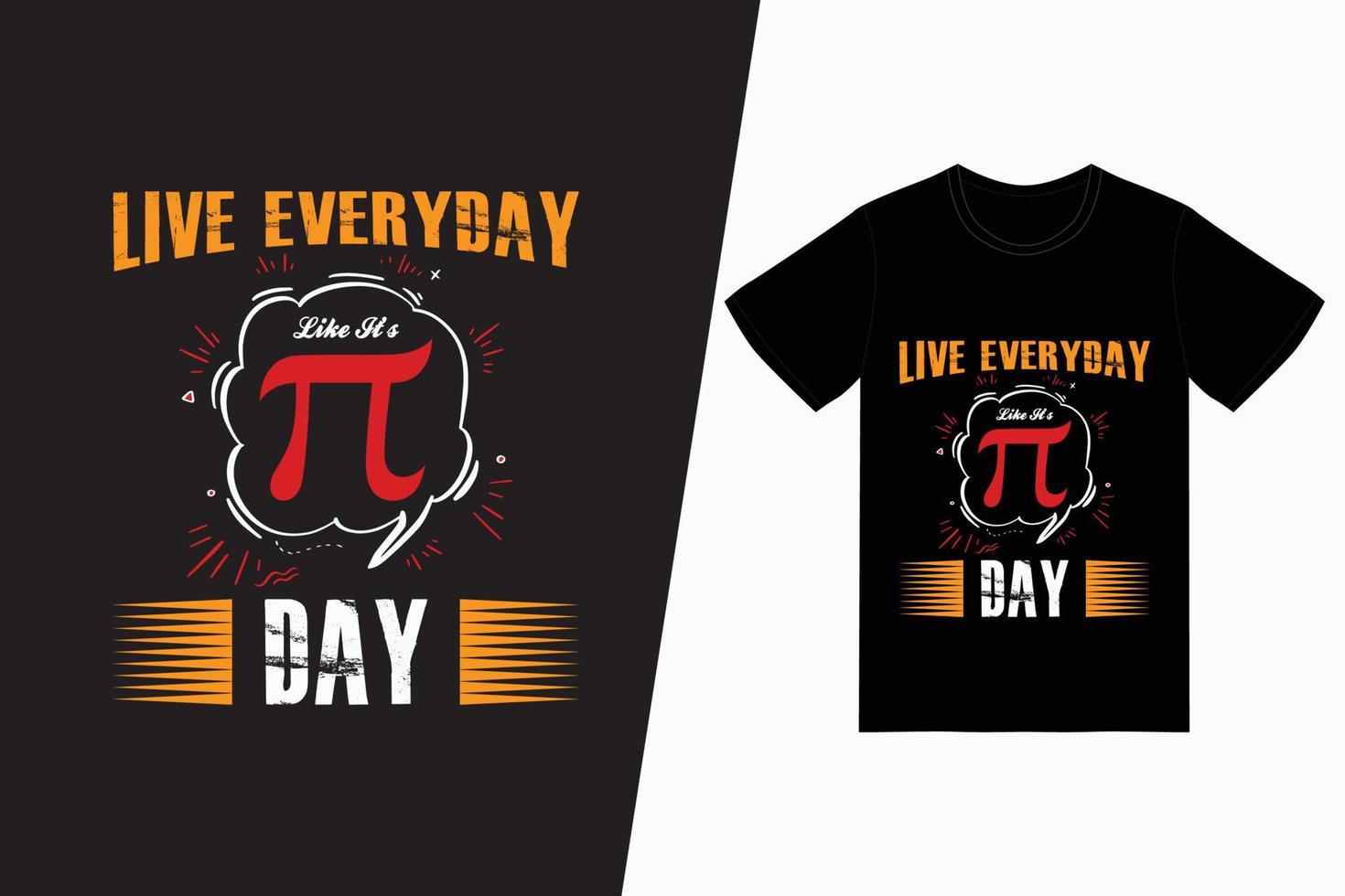 Live Everyday Pi Day T-Shirt Design Template vector