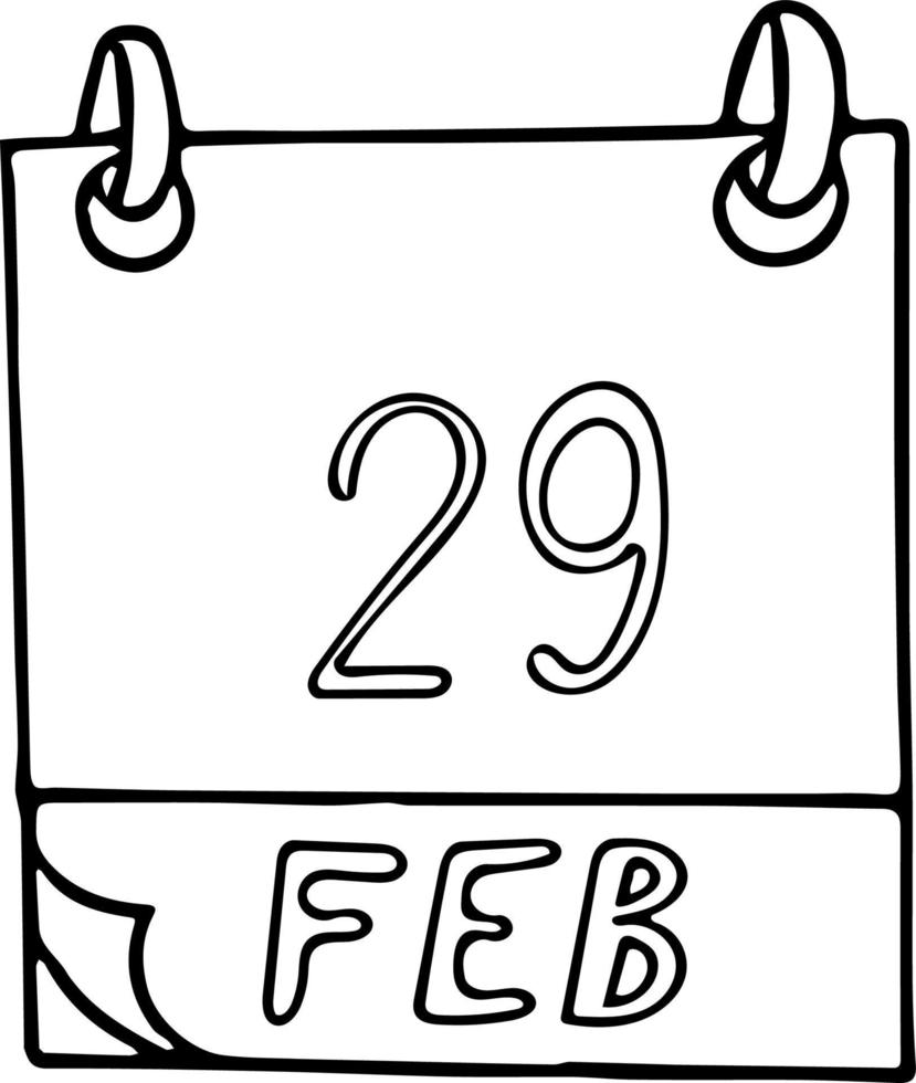 calendar hand drawn in doodle style. February 29. Day, date. icon, sticker element for design. planning, business holiday vector