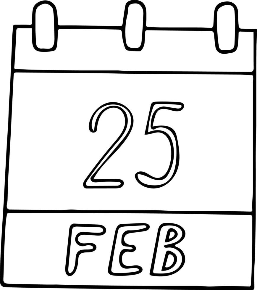 calendario dibujado a mano en estilo garabato. 25 de febrero. día, fecha. icono, elemento adhesivo para el diseño. planificación, vacaciones de negocios vector