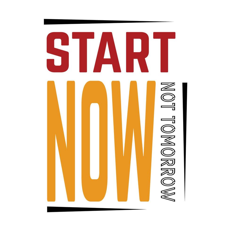 start now not tomorrow motivational quote vector