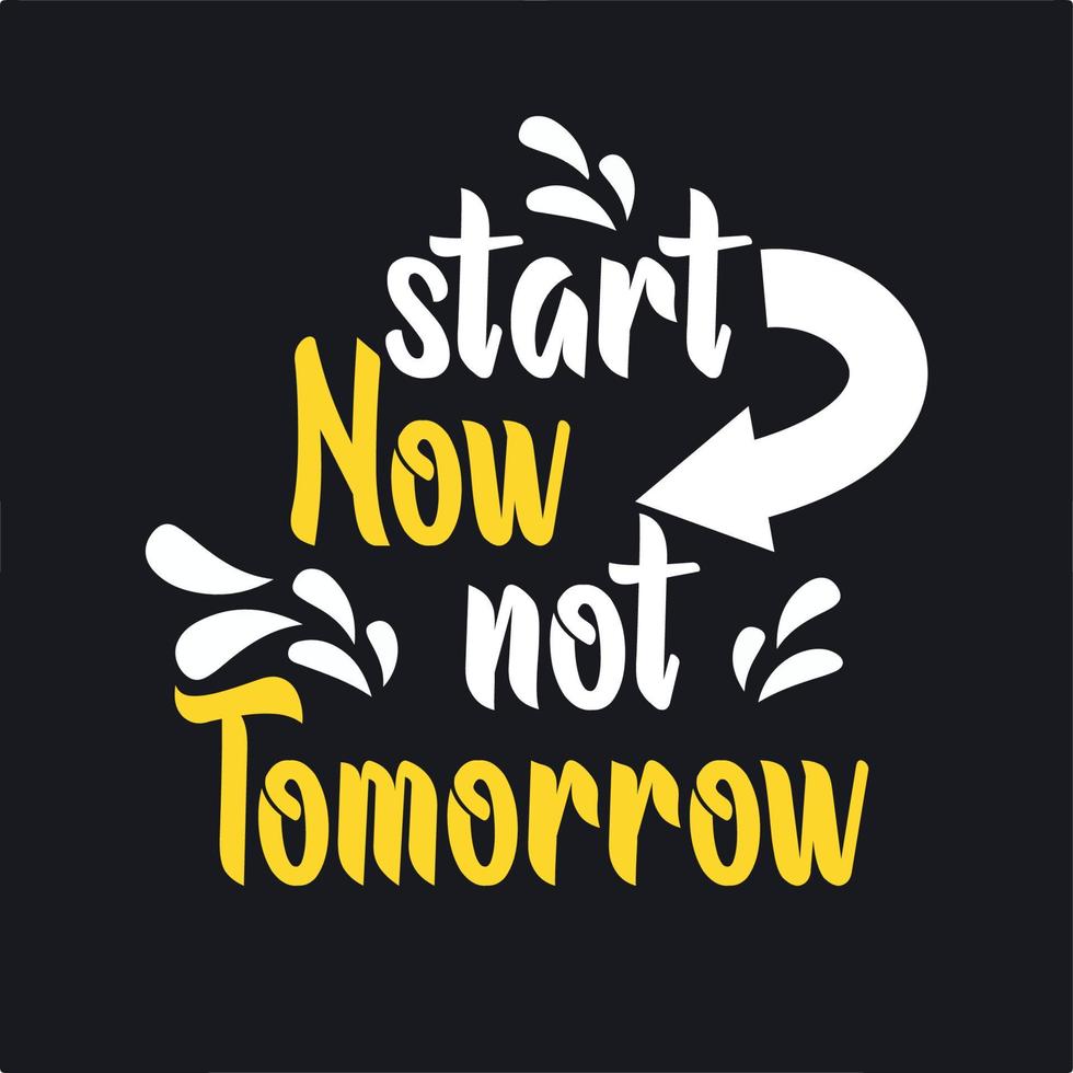start now not tomorrow motivation quotes vector