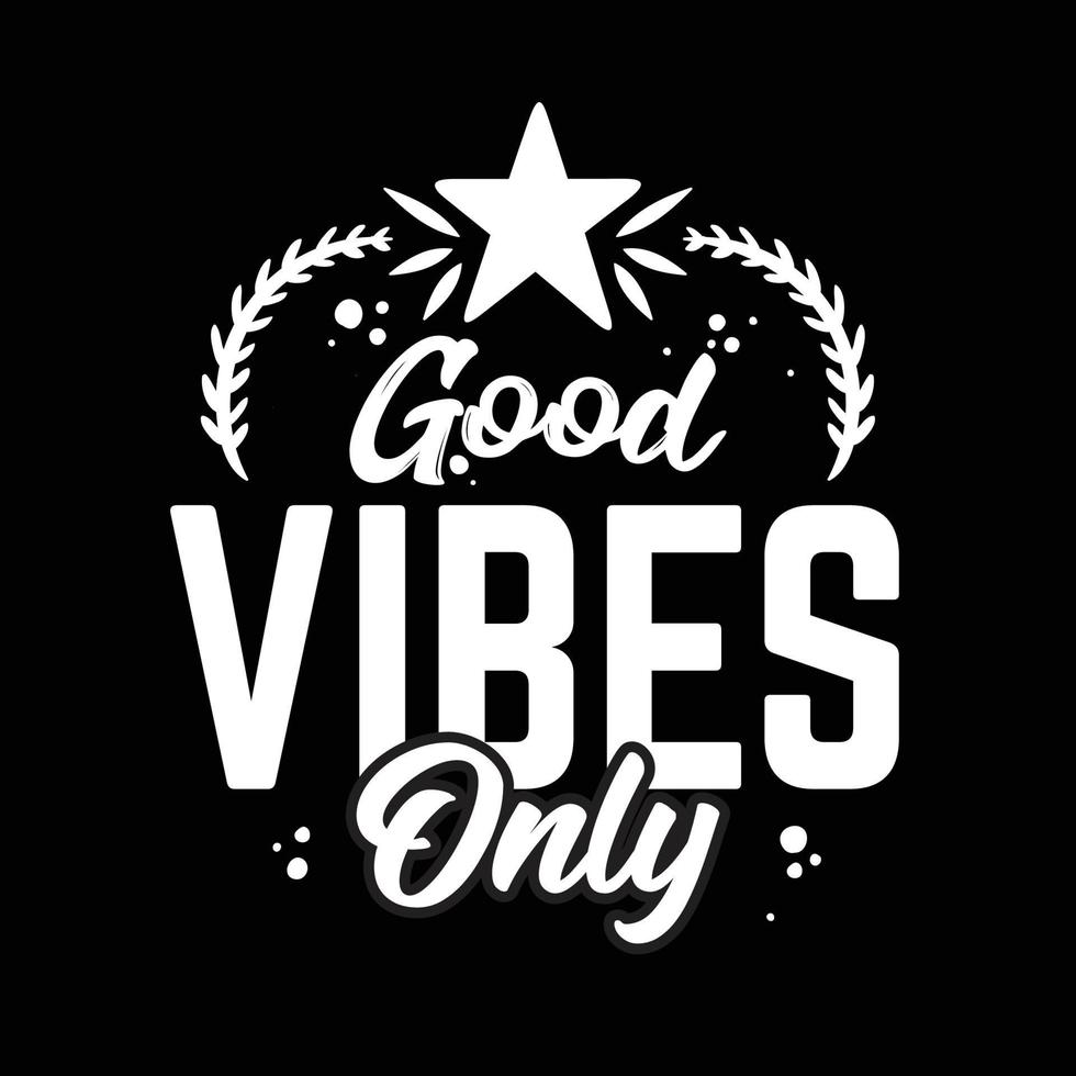 good vibes only typography quote vector