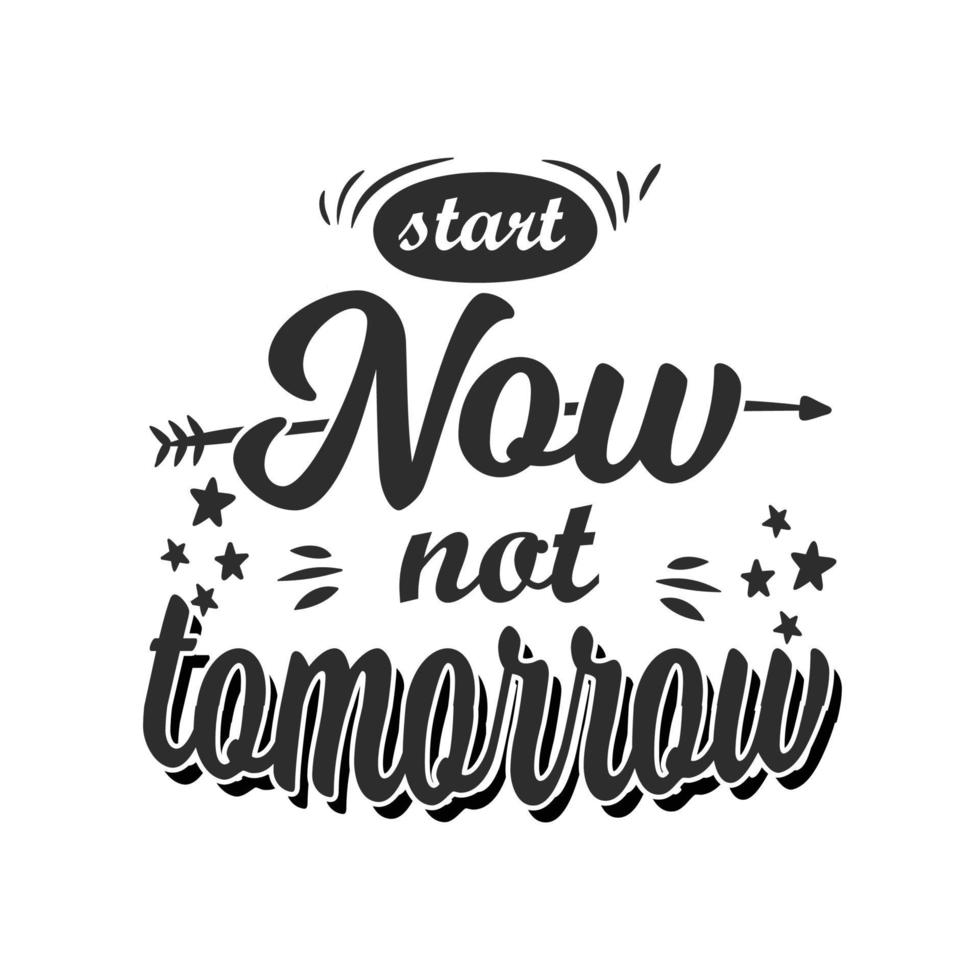 start now not tomorrow motivational quote vector