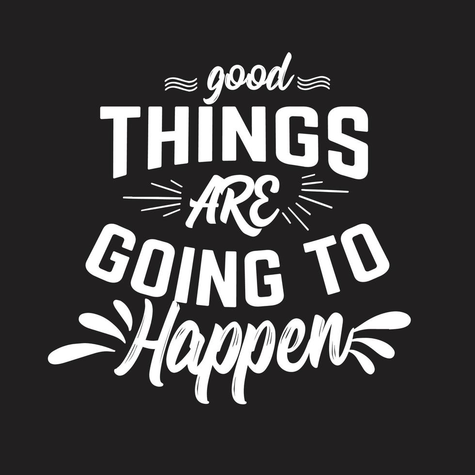 good thing are going to happen quote vector