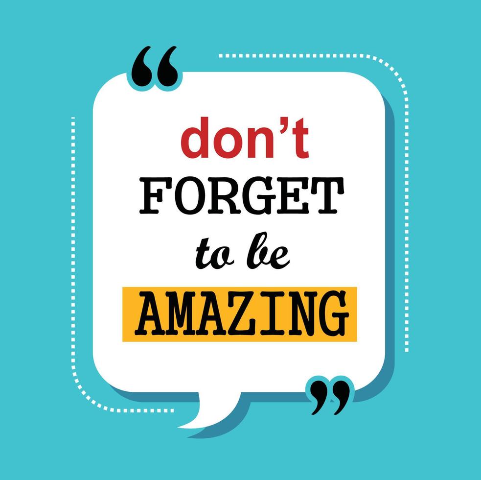 don't forget to be amazing motivational quote vector