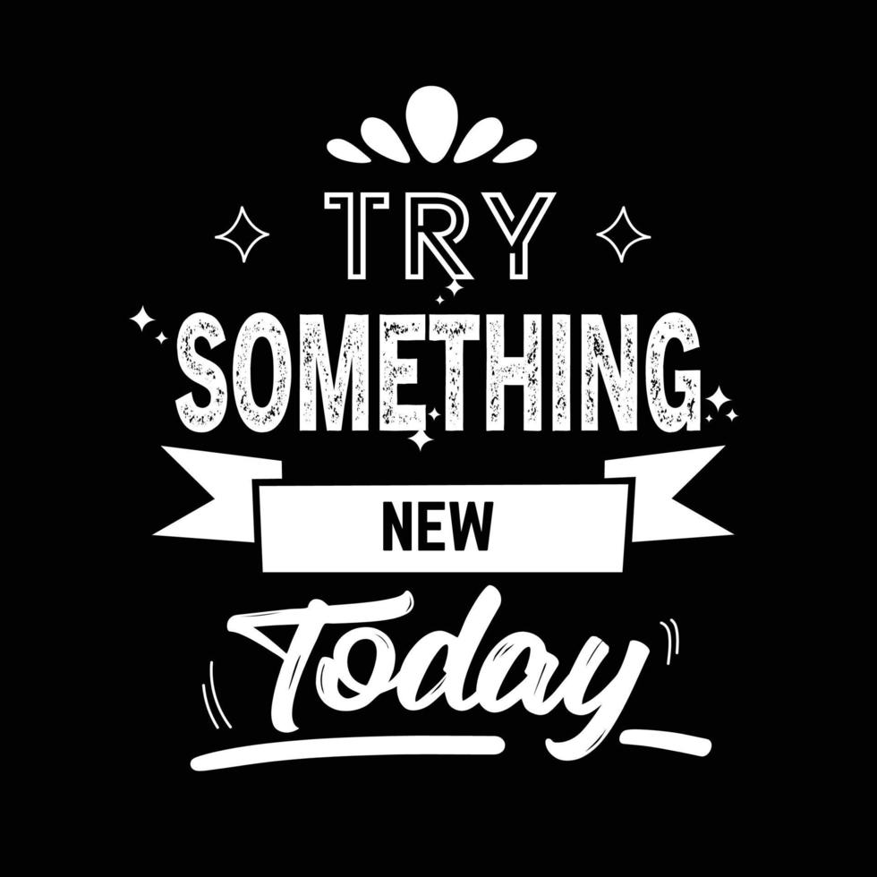 try something new today motivational quote vector