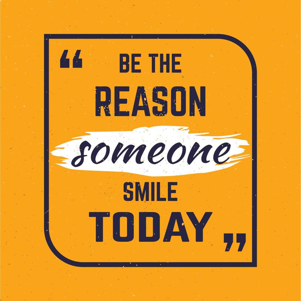be the reason someone smile today quote 5319368 Vector Art at Vecteezy