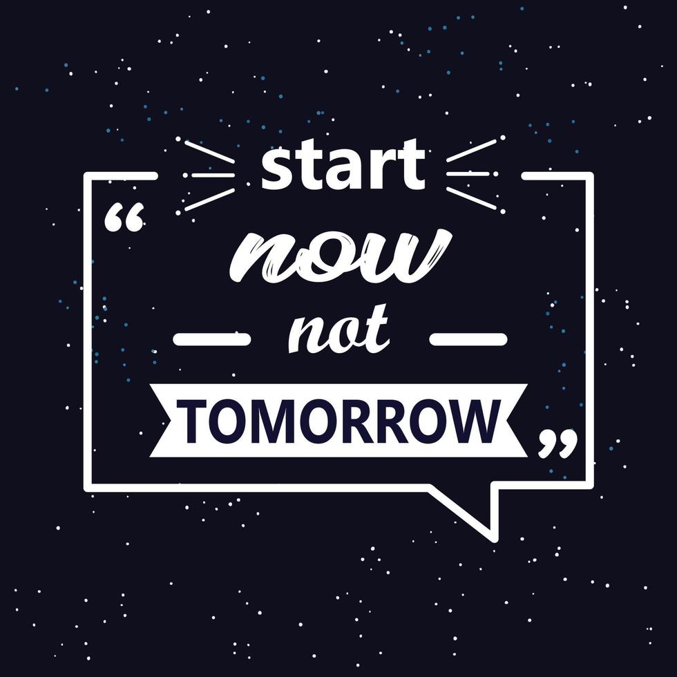 start now not tomorrow motivational quote vector