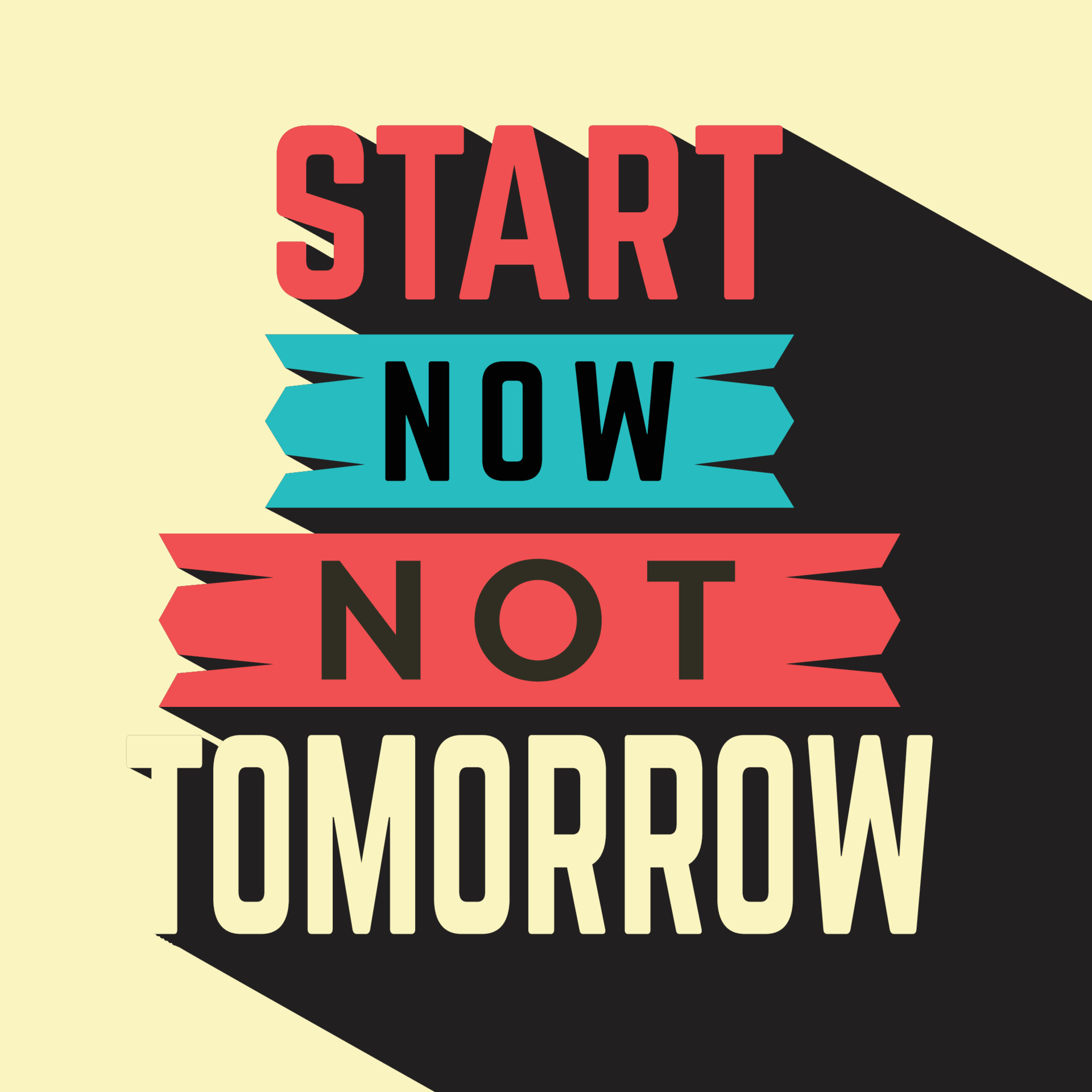 Start today not tomorrow motivational quote Vector Image