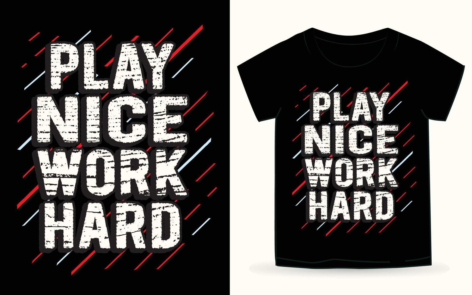 Play nice typography for t shirt vector