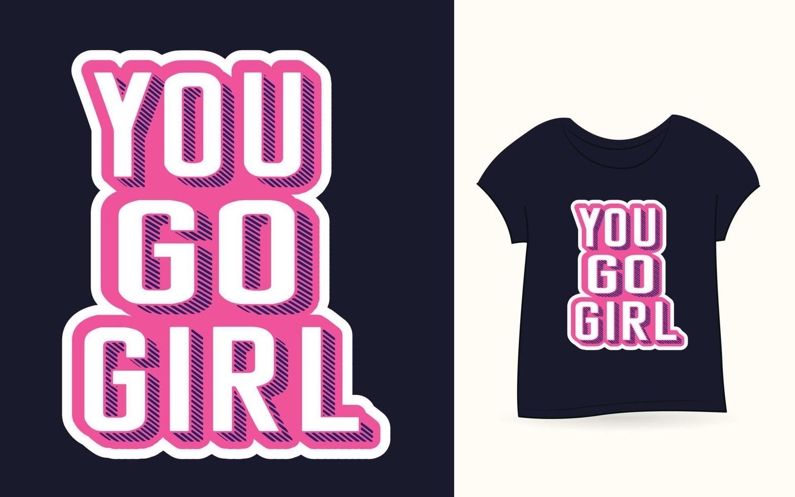 You go girl typography slogan for t shirt vector