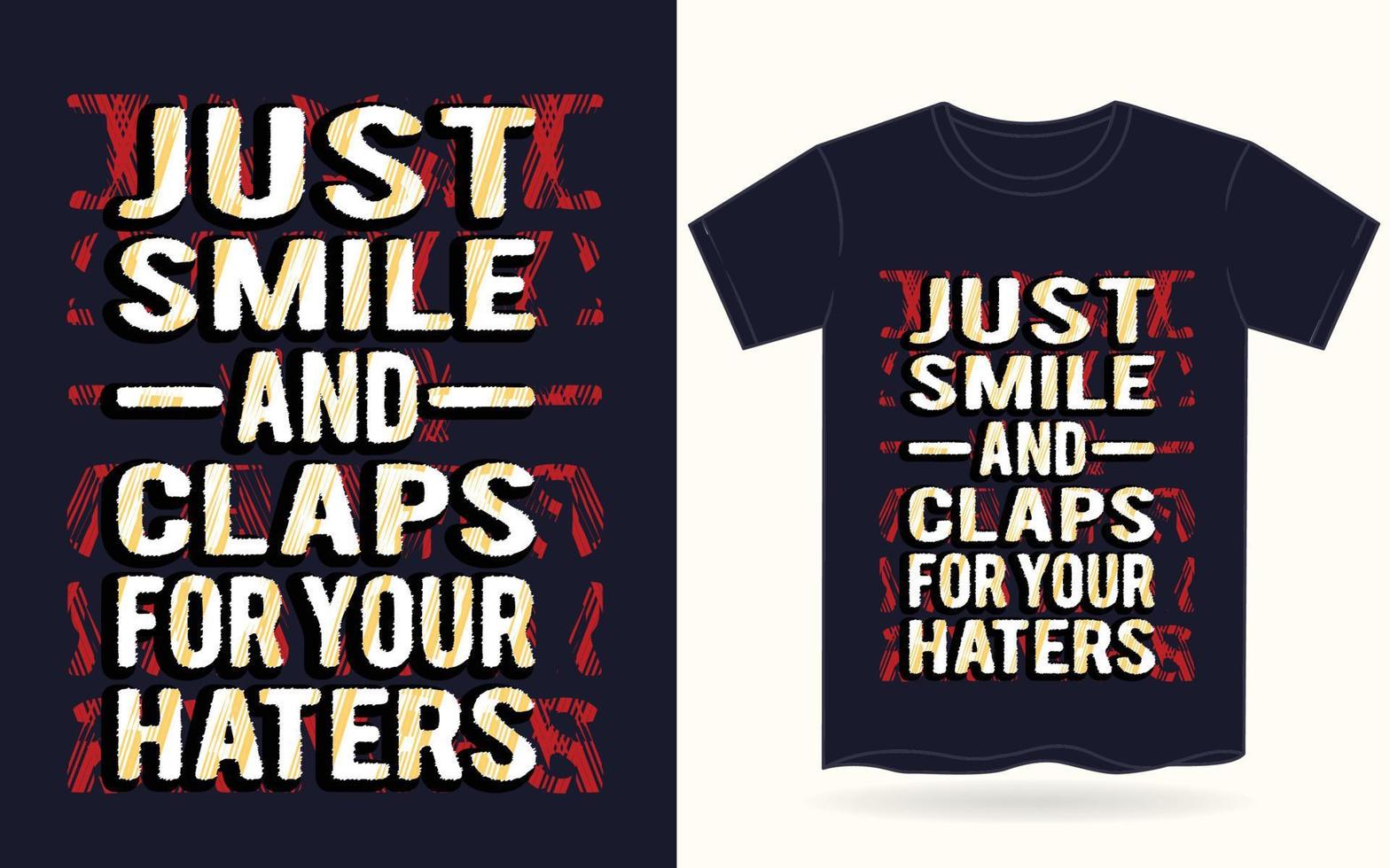 Just smile and claps typography for t shirt vector