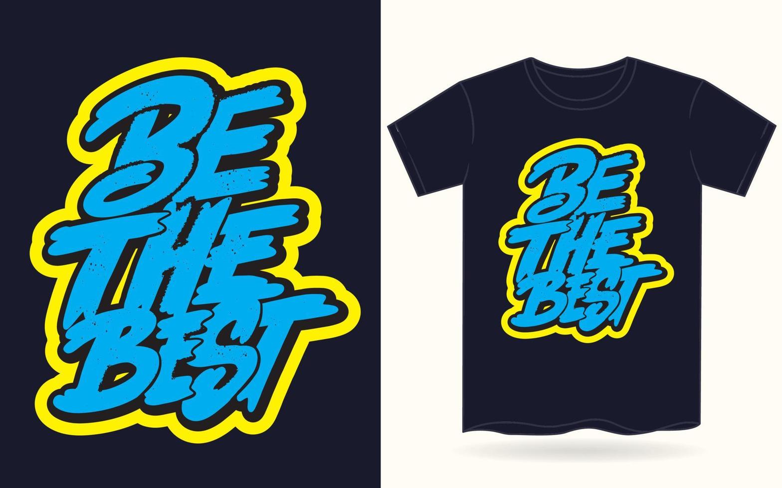 Be the best hand lettering slogan for t shirt vector