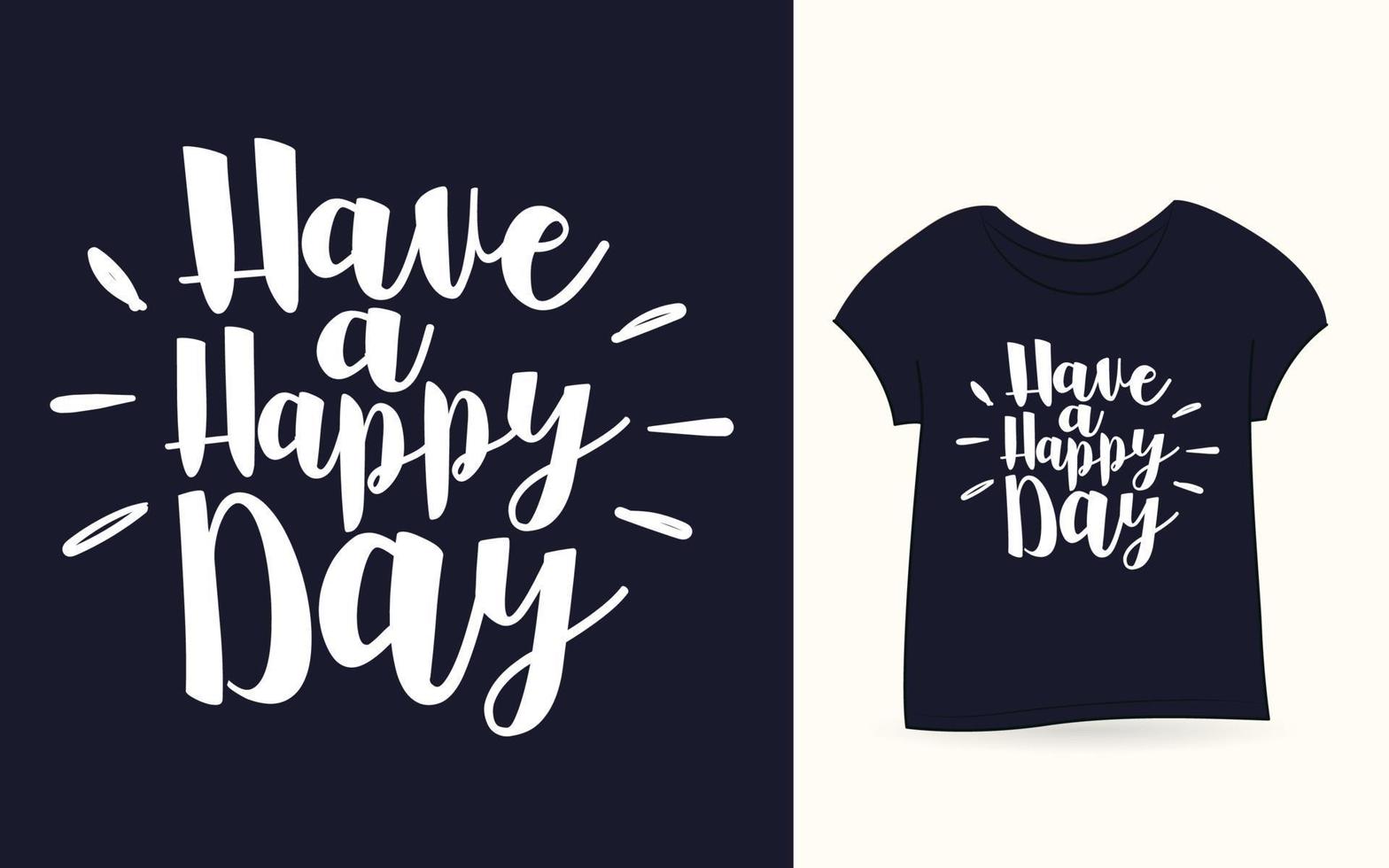 Have a happy day typography for t shirt vector