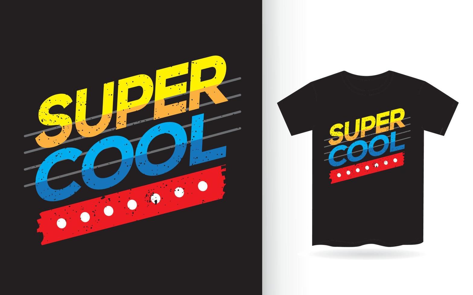 Super cool typography slogan for t shirt print vector