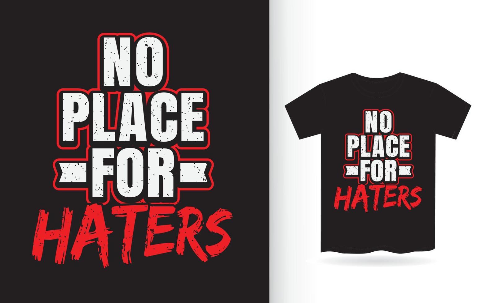 no hay lugar para los que odian el diseño de letras para la camiseta vector