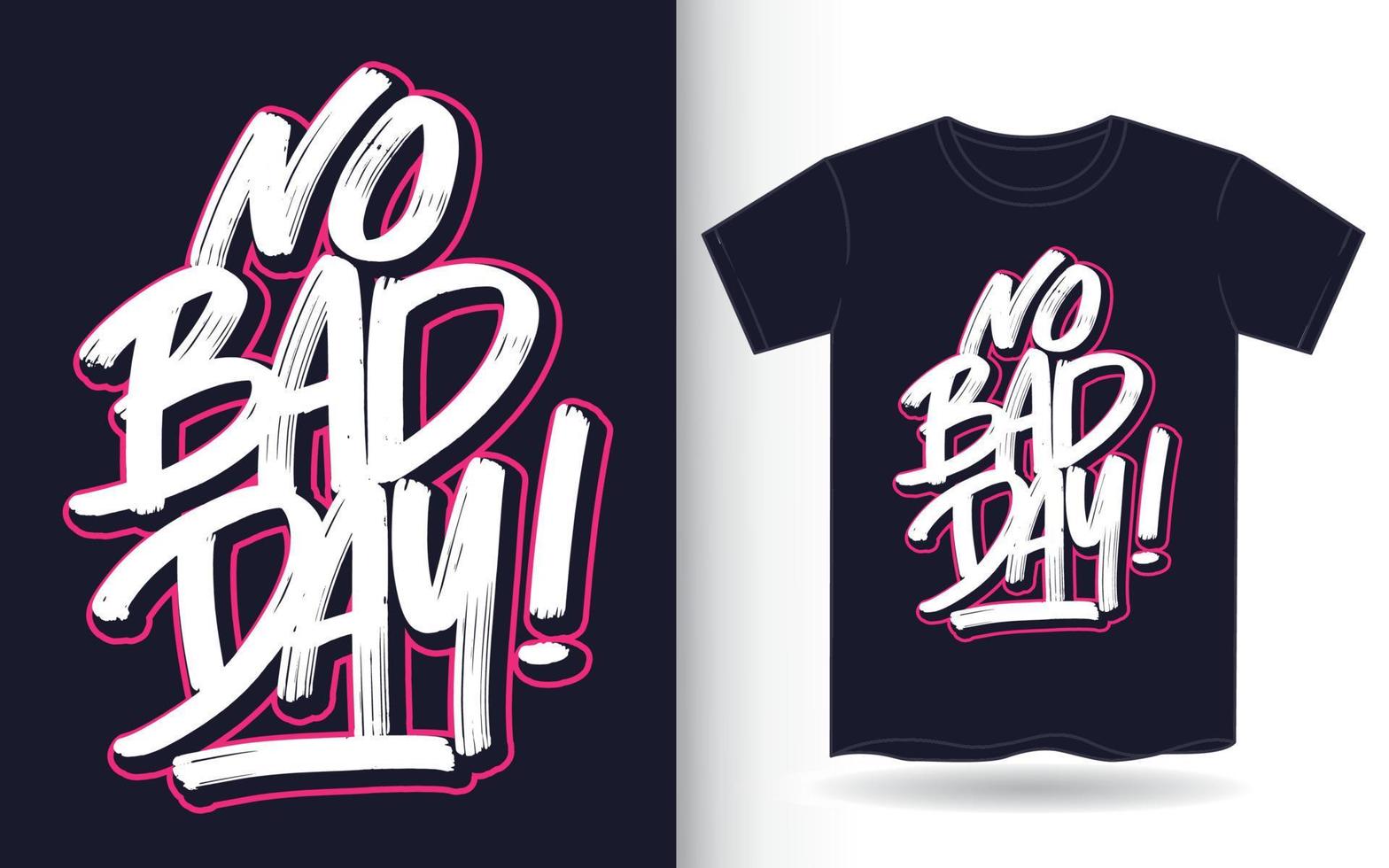 No bad day hand lettering art for t shirt vector