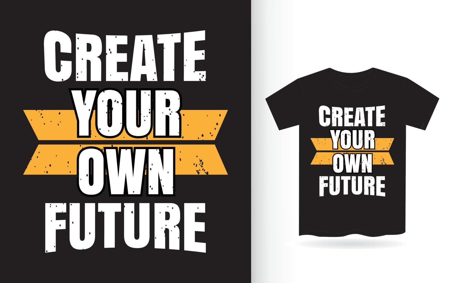 Create your own future typography t shirt vector