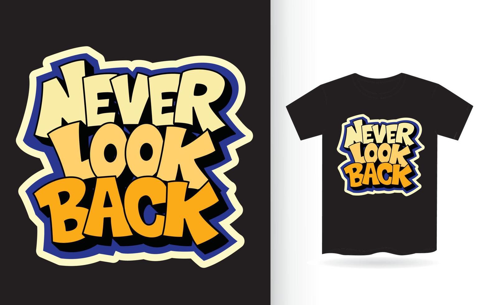 Never look back hand lettering slogan for t shirt vector