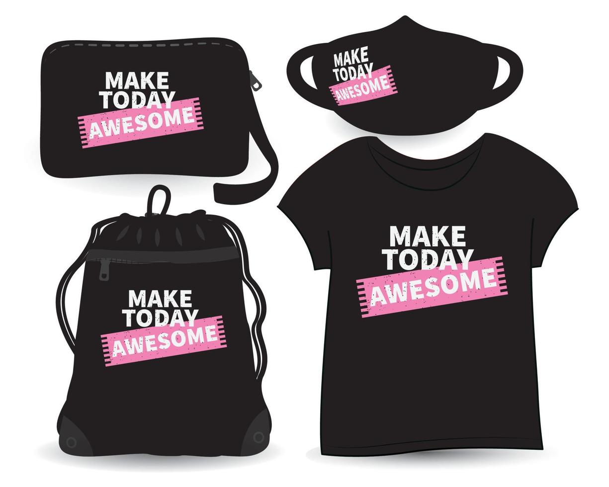 Make today awesome lettering design for t shirt and merchandising vector