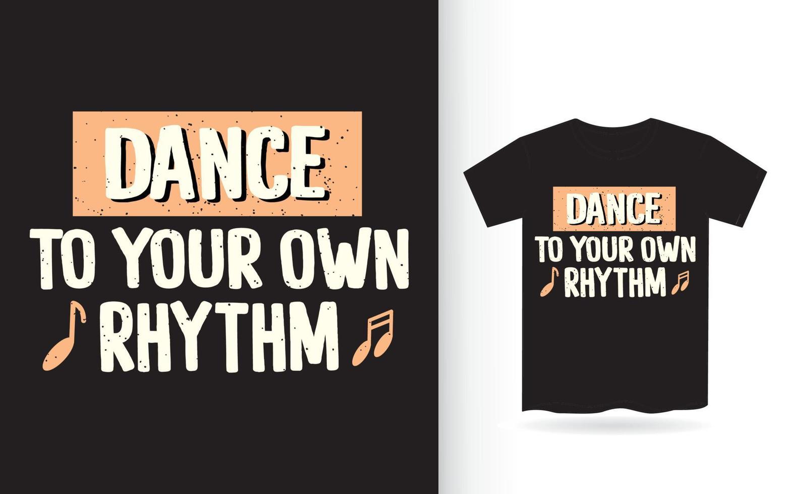 camiseta de tipografía de baile a tu propio ritmo vector