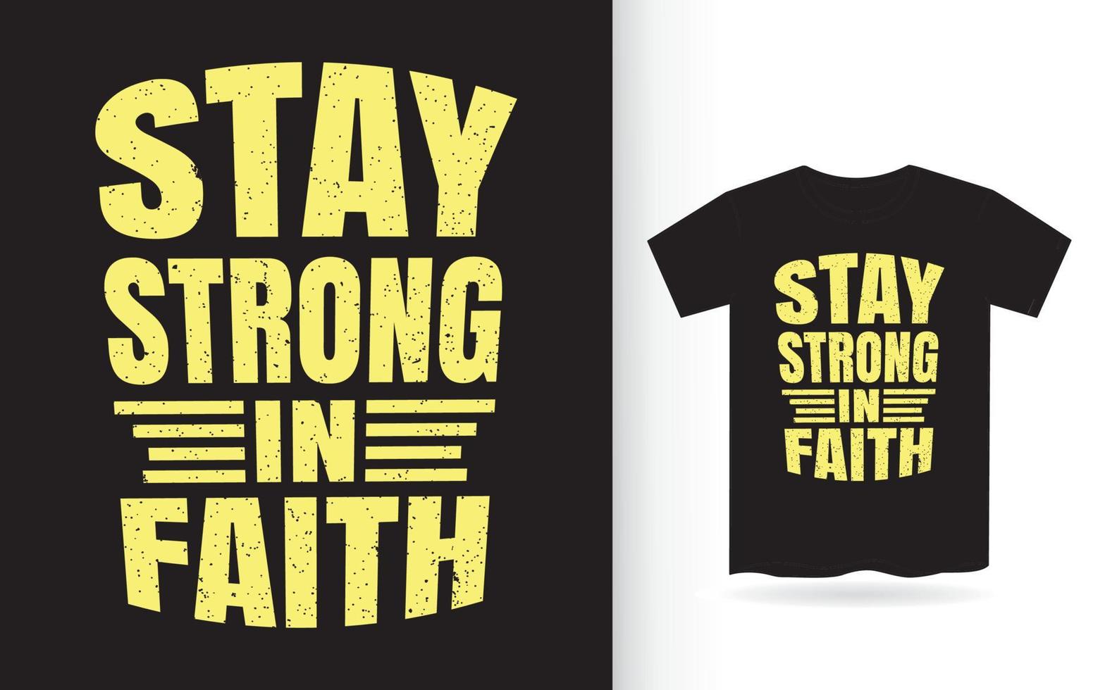Stay strong in faith typography t shirt vector