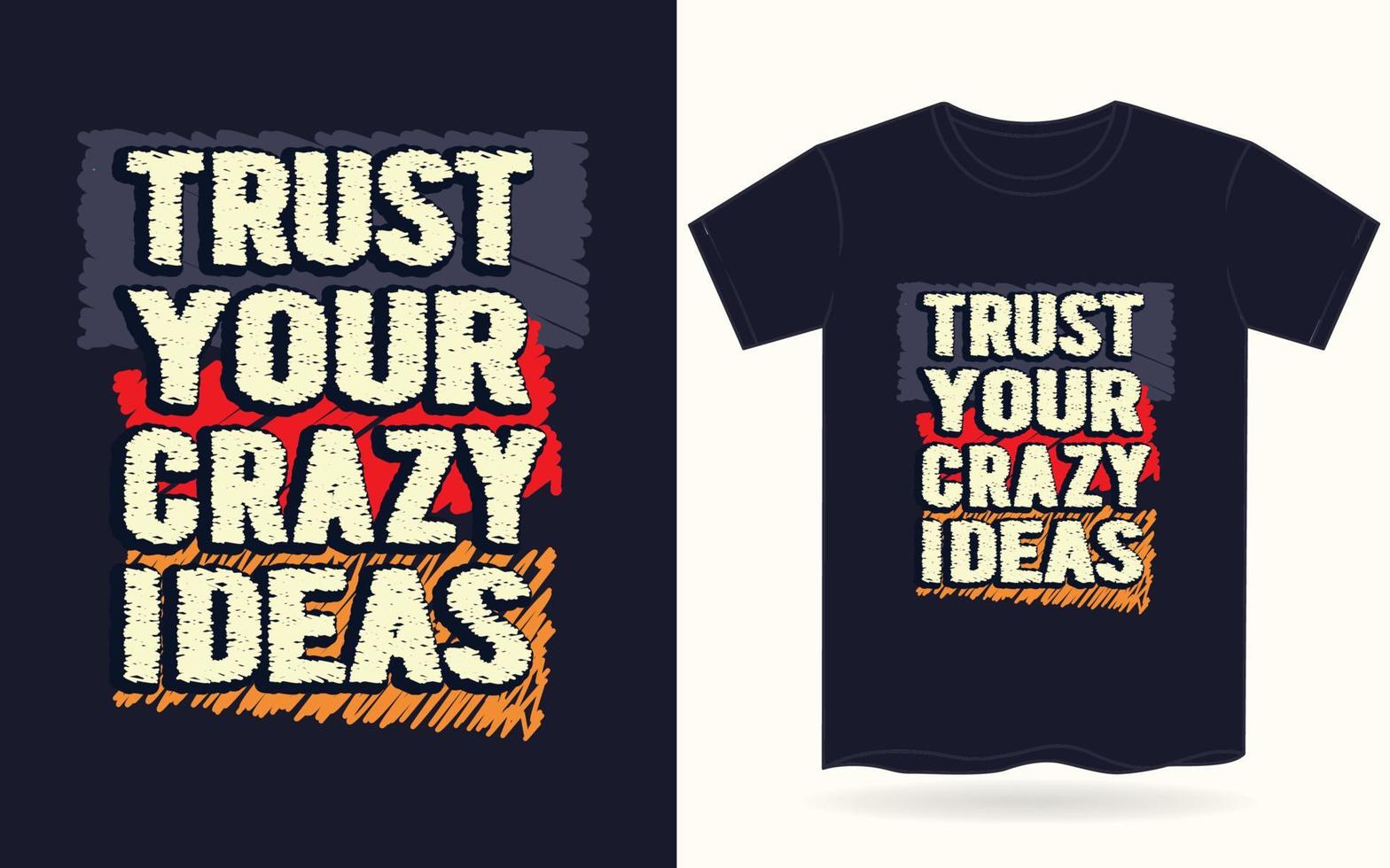 confía en tu tipografía de ideas locas para camiseta vector