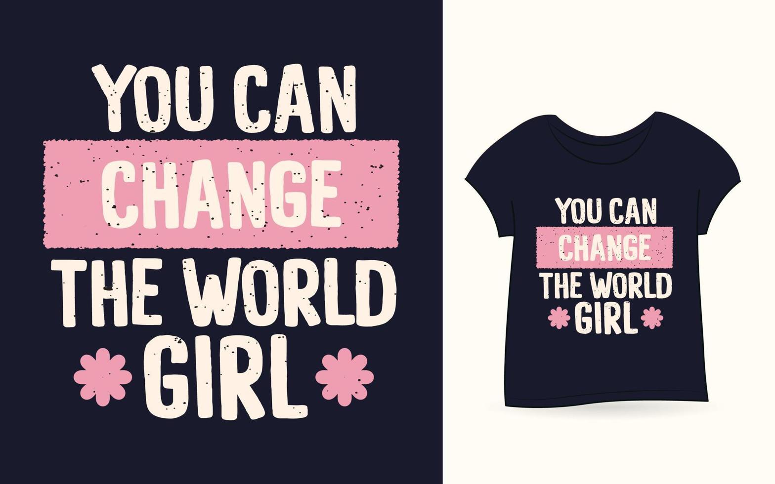 You can change the world girl typography t shirt vector