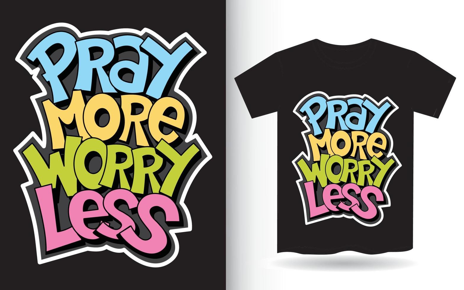 Pray more worry less hand lettering art for t shirt vector