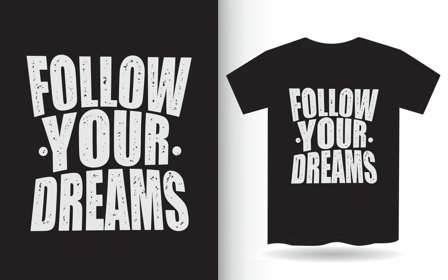 sigue la tipografía de tus sueños para camiseta vector