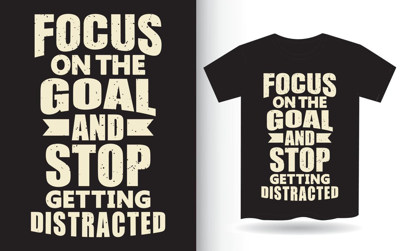 concéntrate en el objetivo y deja de distraerte con la camiseta de tipografía vector