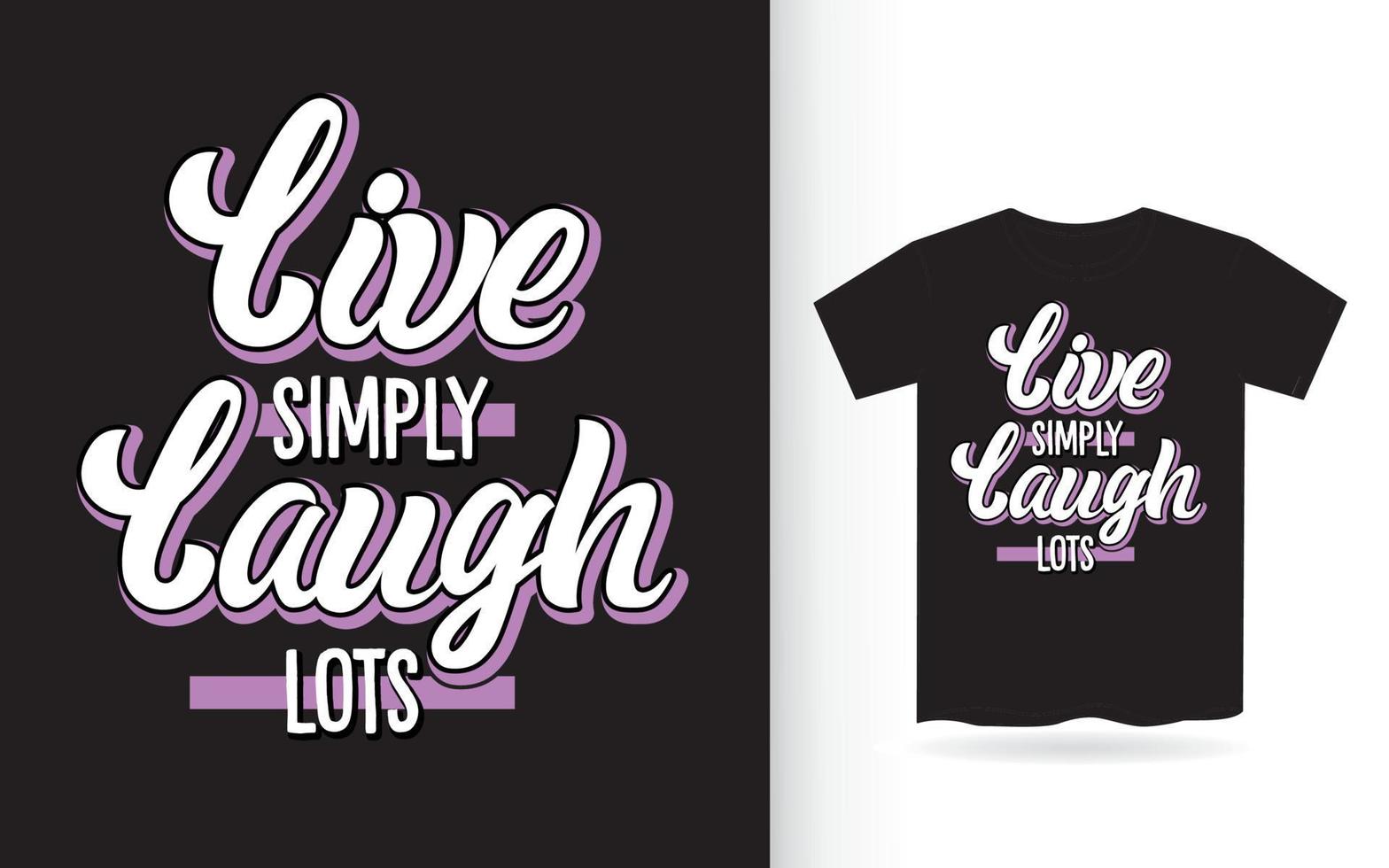 Live simply laugh lots motivational lettering for t shirt vector