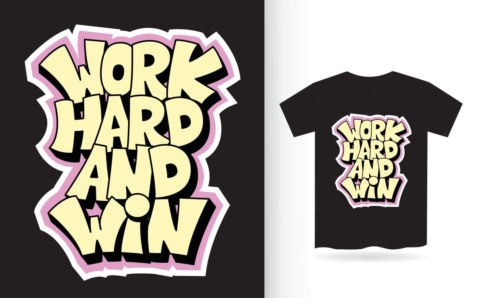Work hard and win hand lettering for t shirt vector