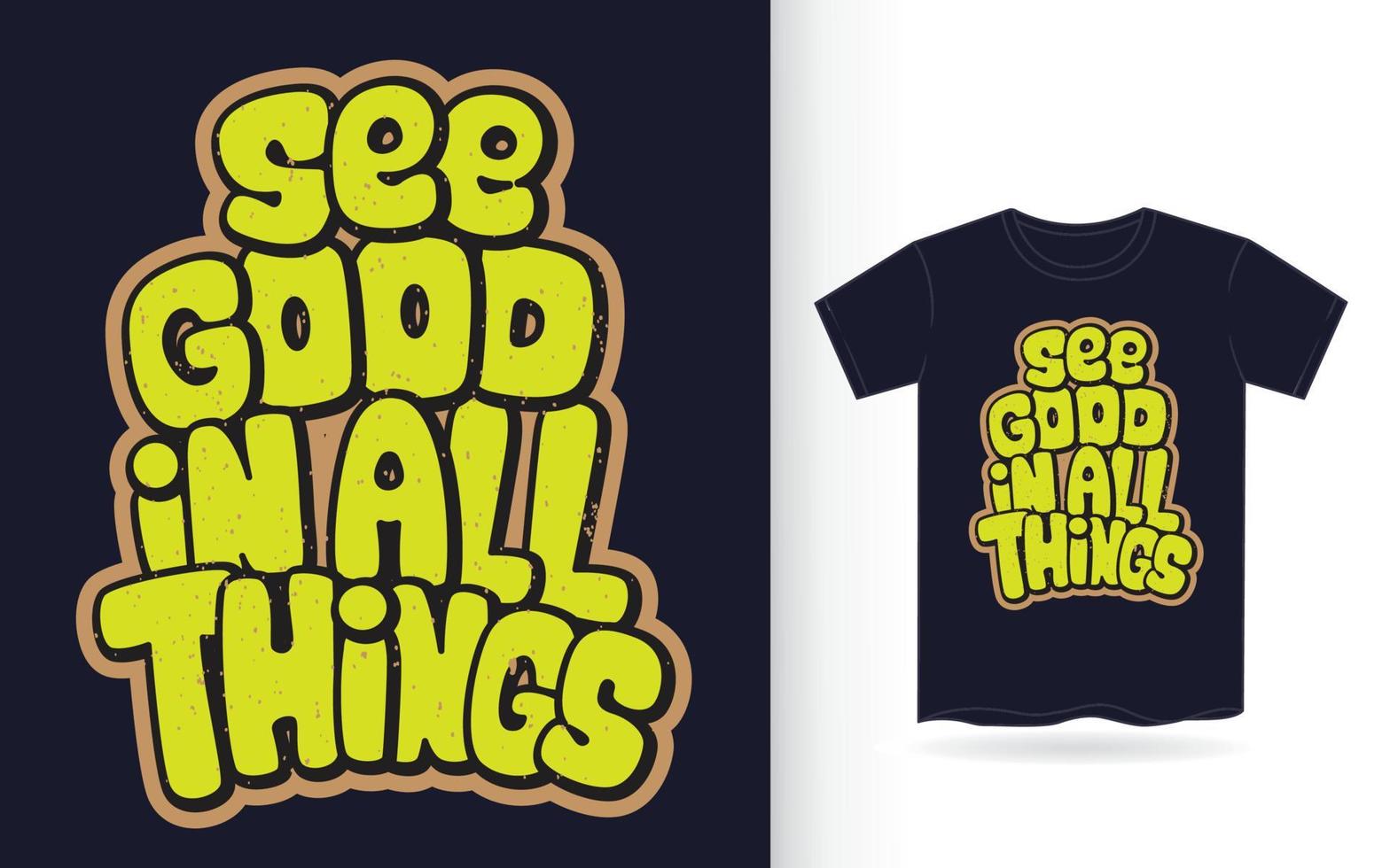 See good in all things hand drawn lettering art for t shirt 5333635