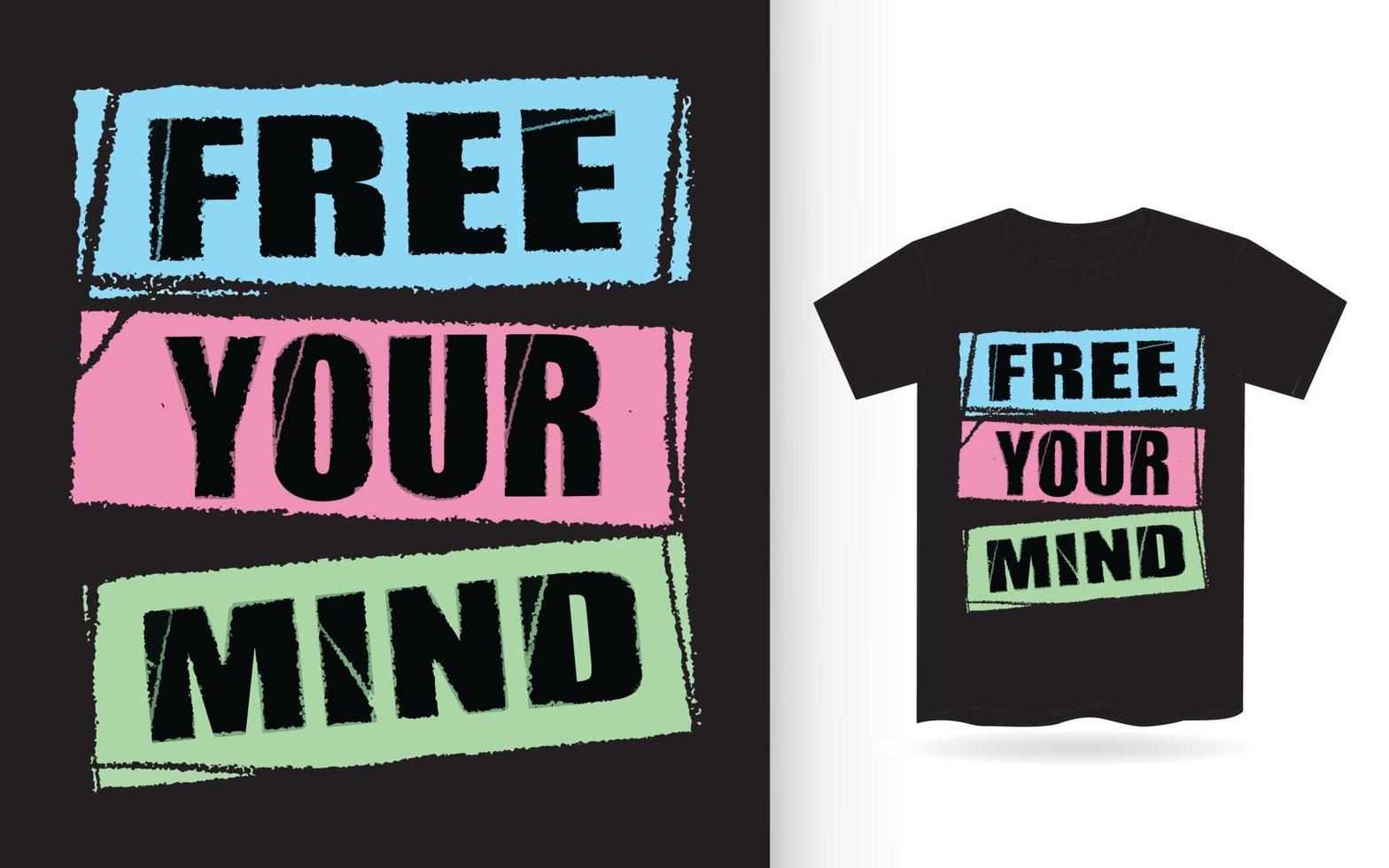 libera tu mente tipografía camiseta vector