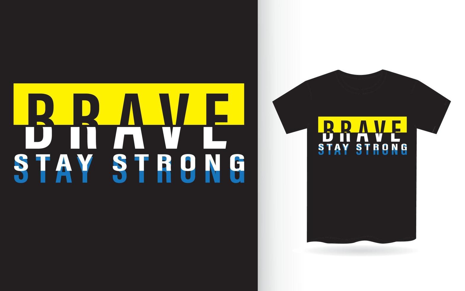 Brave stay strong typography t shirt design vector