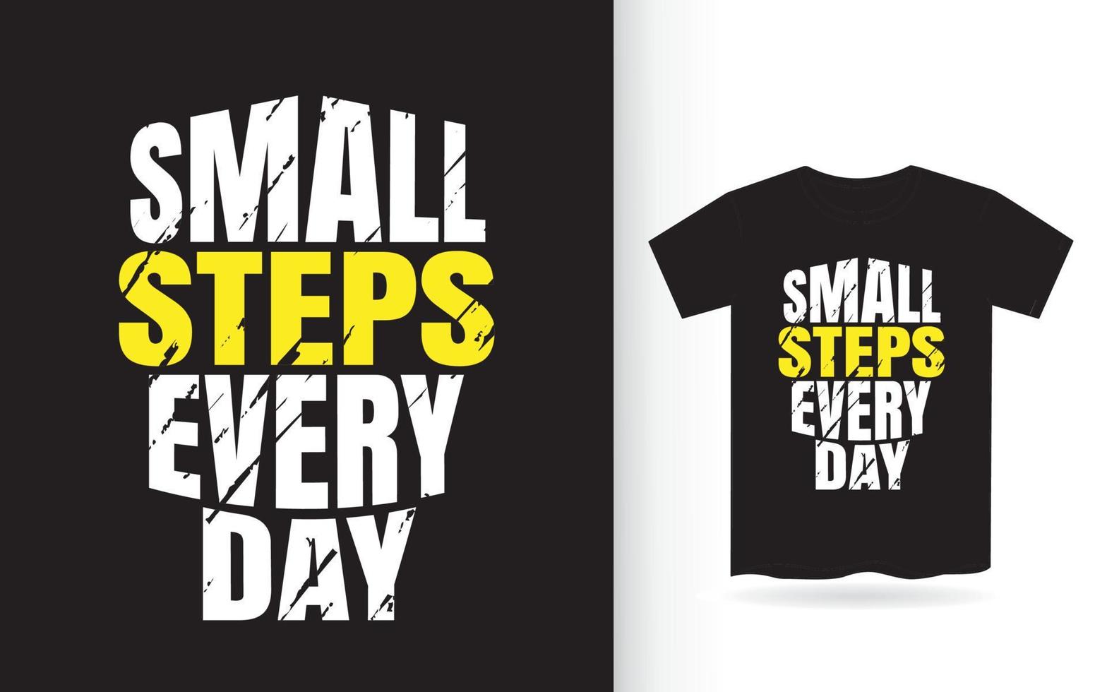Small steps everyday typography for t shirt vector