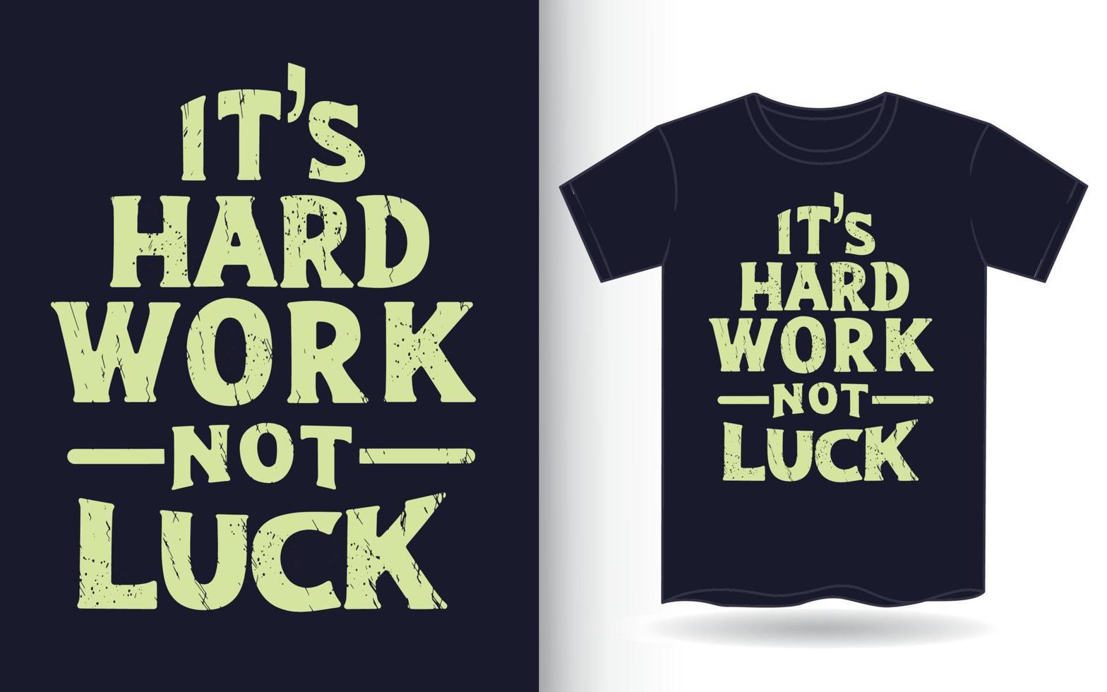 It's hard work not luck typography for t shirt vector