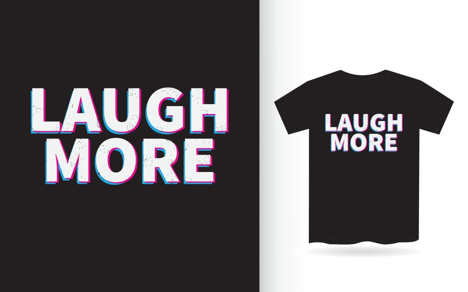 Laugh more lettering design for t shirt vector