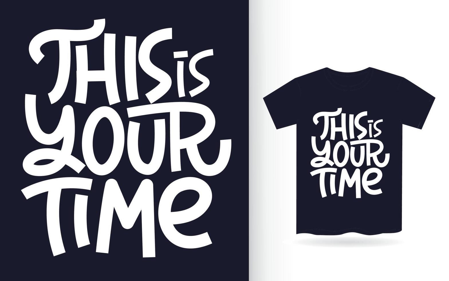 This is your time hand lettering art for t shirt vector