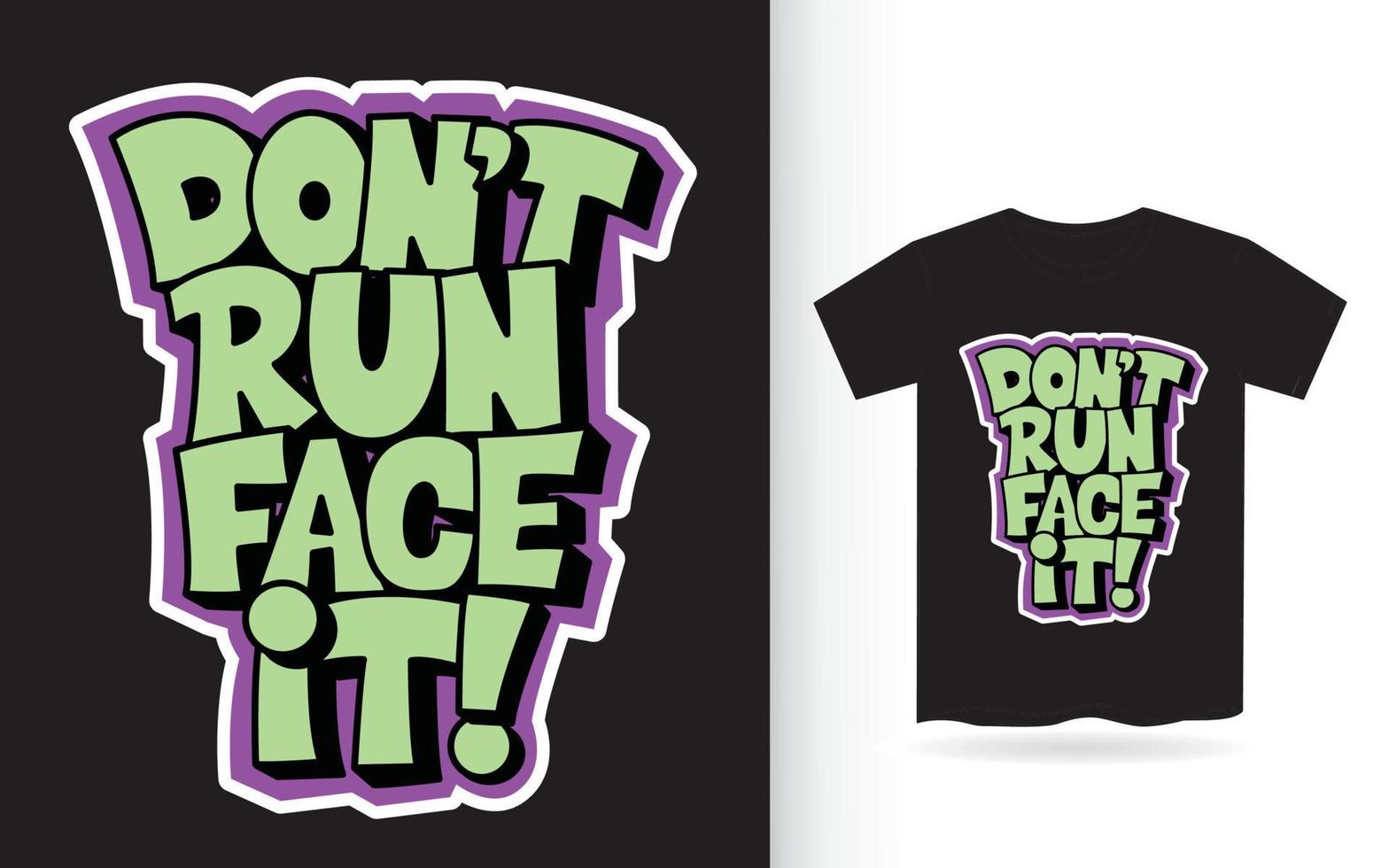 Don't run face it hand lettering for t shirt vector