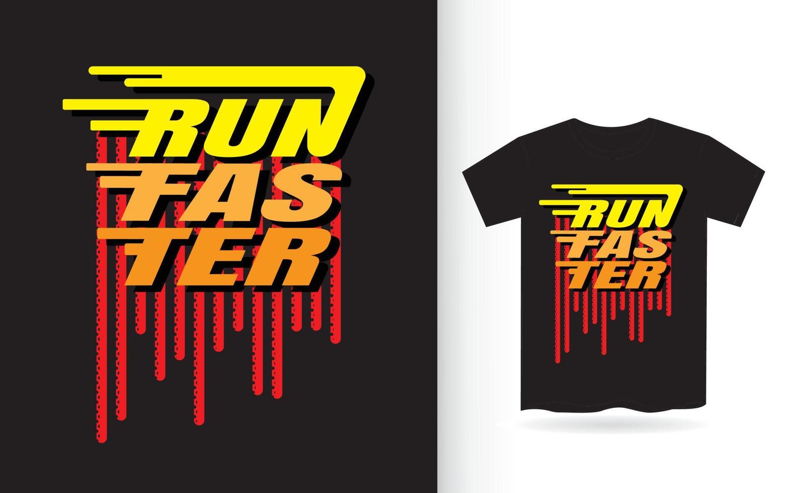 Run faster modern typography slogan design for t shirt print vector