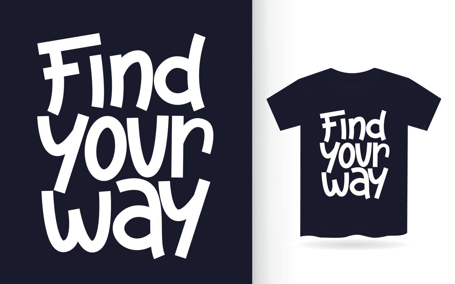 Find your way hand lettering for t shirt vector