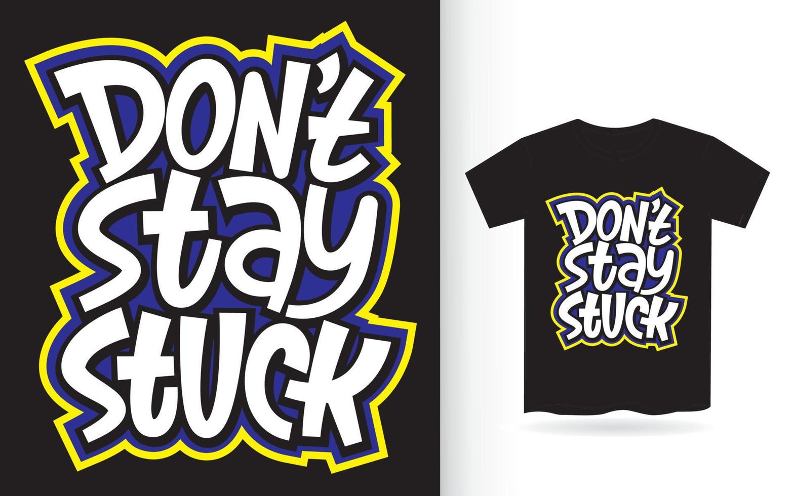 Don't stay stuck lettering slogan for t shirt vector