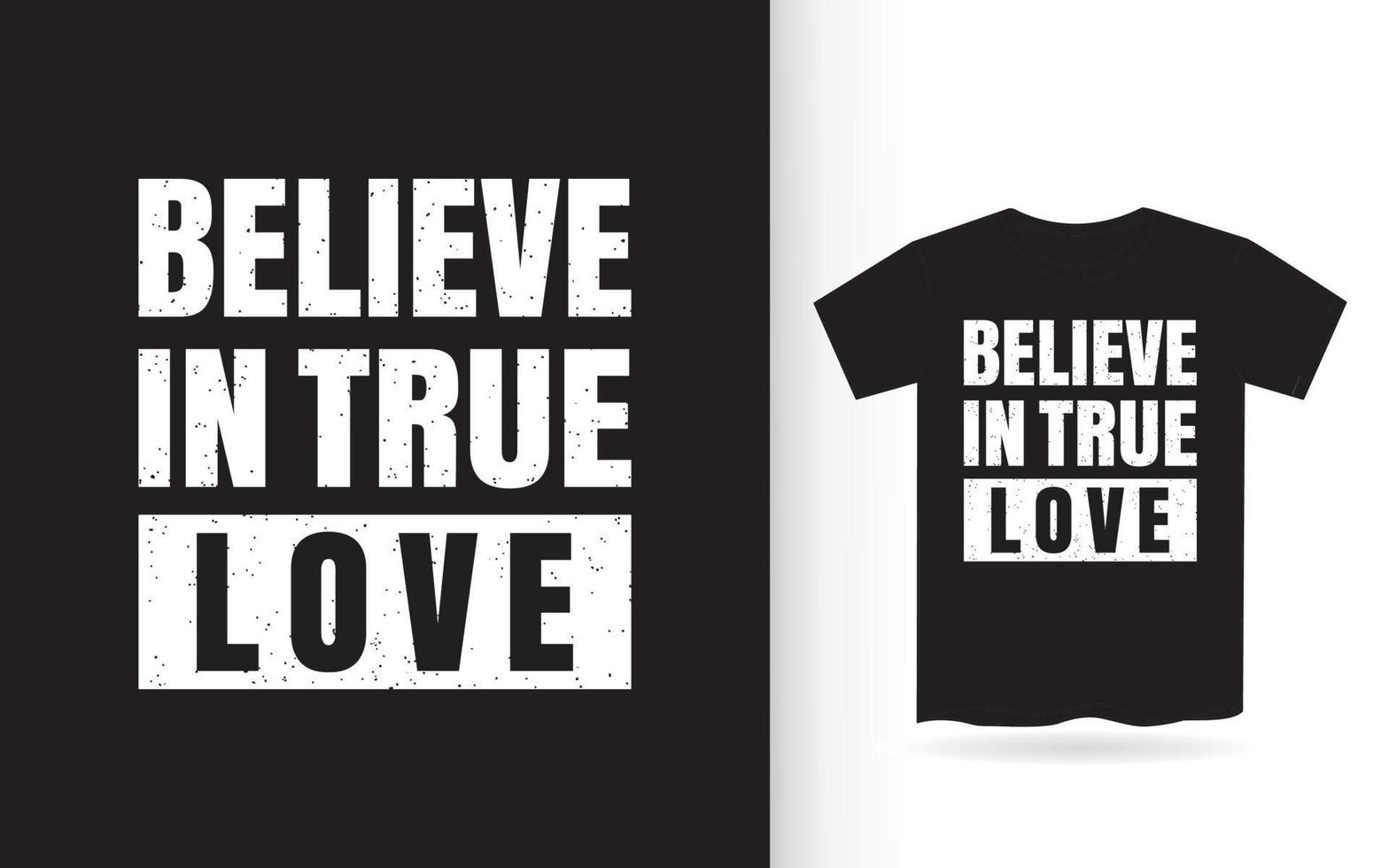 creer en el diseño de letras de amor verdadero para camiseta vector